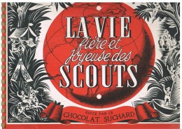 CHOCOLAT SUCHARD : LA VIE FIERE ET JOYEUSE DES SCOUTS - ALBUM D'IMAGES - 1951 - Suchard