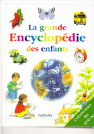 D23 - LA GRANDE ENCYCLOPEDIE DES ENFANTS - L´indispensable Dès 6/10 Ans - Nathan 1996 - - Encyclopédies