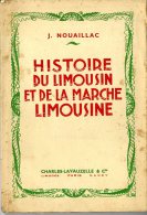 J. NOUILLAC  -  HISTOIRE DU LIMOUSIN ET DE LA MARCHE LIMOUSINE  -  1943  -  355 PAGES - Limousin