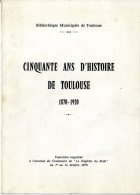 CINQUANTE ANS D HISTOIRE DE TOULOUSE 1870- 1920  -  1970  -  70 PAGES - Midi-Pyrénées