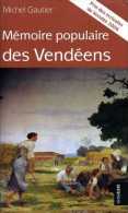 Mémoire Populaire Des Vendéens Par Michel Gautier (ISBN 9782845615601) (85) - Pays De Loire