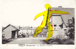 MACQUENOISE - La Douane Française - Momignies