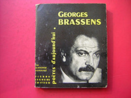 GEORGES BRASSENS  POETES D'AUJOURD'HUI PAR ALPHONSE BONNAFE  PIERRE SEGHERS EDITEUR 1963 N° 99 - Musica
