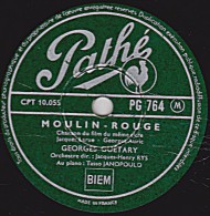 78 Trs - Pathé PG 764 - état EX - GEORGES GUETARY - MOULIN-ROUGE - BELLA CARINA - 78 T - Disques Pour Gramophone