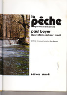 D23 - LA PECHE SPORTIVE EN EAU DOUCE De PAUL BOYER - éditions DENOEL - 1973 - 258 Pages - Caza/Pezca