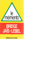 D23 - BRIDGE JAIS LEBEL - LE MEMENTO - éditions Du Rocher - 1986 - Gezelschapsspelletjes