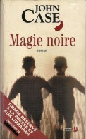 Magie Noire De John Case. Editions Presse De La Cité, 2006. Tirage Réservé à La Presse Et Aux Libraires. - Detective