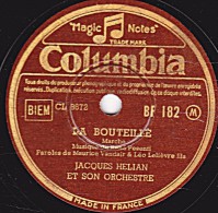 78 Trs - Columbia BF 182 - état TB -  JACQUES HELIAN - LA BOUTEILLE - LE MATADOR - 78 T - Disques Pour Gramophone
