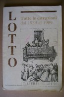 PCD/6 LOTTO Tutte Le Estrazioni Dal 1939 Al 1989 La Schedina/TOTOCALCIO - Altri & Non Classificati