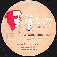 78 Trs - Mercury  4191 - état TB -  RENEE LEBAS - LA SAINT BONHEUR - NI TOI, NI MOI - 78 T - Disques Pour Gramophone