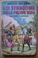 PCD/18 Albo  I Racconti Di Avventure Di Emilio Salgari N.12 : LO STREGONE D.PALUDE NERA Sonzogno 1940 Cop.Talman - Old