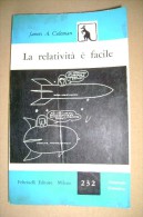 PCD/21 J.A.Coleman LA RELATIVITA´ E´ FACILE Feltrinelli 1957/FISICA - Mathematik Und Physik