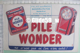 Buvard Pile WONDER, Ne S'use Que Si L'on S'en Sert ! (Pile Et Boîtier) (Pub. Palais De La Radio SONORA PATHE - Bayonne) - Batterien