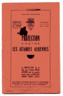 BROCHURE - MILITARIA - PROTECTION CONTRE LES ATTAQUES AERIENNES - VILLE DE TOULOUSE - 32 PAGES - IMPRIMER A TOULOUSE - French