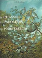 LES CHASSES DES PALOMBES ET DES TOURTERELLES‎ Du Docteur Ch. Rocher Des Editions De L'Orée De 1979 - Chasse/Pêche