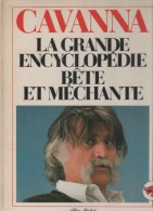 RARE - FRANCOIS CAVANNA - LA GRANDE ENCYCLOPEDIE BETE ET MECHANTE - ALBIN MICHEL 1981 - T1 - 136 PAGES - 30.7 X 23.5 Cm - Enzyklopädien