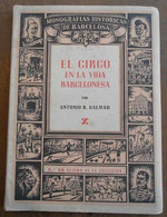 El Circo En La Vida Barcelonesa – Cronica Anecdotica De Cien Anos Circenses - Kunst, Vrije Tijd