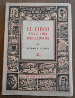 El Circo En La Vida Barcelonesa – Cronica Anecdotica De Cien Anos Circenses - Arte, Hobby