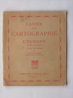 CAHIER De CARTOGRAPHIE: L´EUROPE Cours Supérieur - Par FRAYSSE - Armand COLIN - 6-12 Ans