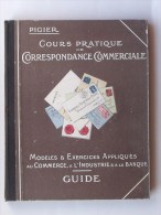 PIGIER Cours Pratique De Correspondance Commerciale: Guide 1924 Avec Modèles & Exercices - 18 Años Y Más