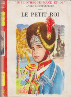 Bibliothèque Rouge Et Or Le Petit Roi André Lichtenberger - Bibliotheque Rouge Et Or