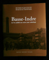 ( Loire-Atlantique) BASSE-INDRE Du Fer Puddlé Aux Aciers Pour Emballage DESNOËS GAUTIER ROUSSELOT 1999 Indre Indret - Pays De Loire