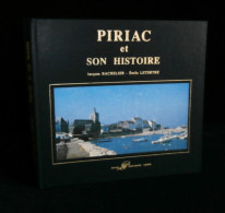 ( Loire-Atlantique ) Guerande PIRIAC ET SON HISTOIRE Jacques BACHELIER Emile LETERTRE 1988 - Pays De Loire