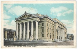 County Court House, NEW HAVEN, CONN. - New Haven