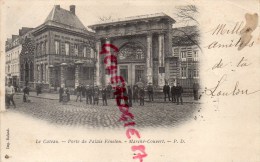 59 -  LE CATEAU - PORTE DU PALAIS FENELON - MARCHE COUVERT - CARTE PRECURSEUR - Le Cateau