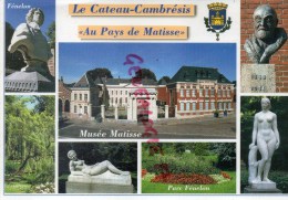 59 -  LE CATEAU CAMBRESIS - AU PAYS DE MATISSE   - FENELON- - Le Cateau