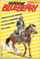 Lieutenant Blueberry - Pocket N° 2 - Ed Presses Internationales - 1982 - Aussi Les Gentlemen, Turi & Tolk, Silas Finn - Blueberry