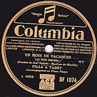 78 Trs - Columbia DF 1074 - état TB - PILLS & TABET MIREILLE & Jean SABLON - UN MOIS DE VACANCE "LE VIEUX CHATEAU" - 78 T - Disques Pour Gramophone