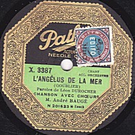 78 Trs - Pathé X. 3387 - état TB - André BAUGE - L'ANGELUS DE LA MER - LE CREDO DU PAYSAN - 78 T - Disques Pour Gramophone