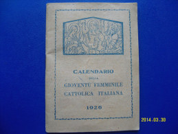 CALENDARIO  DEL 1926  FORMATO PICCOLO  DELLA GIOVENTU' FEMMINILE CATTOLICA ITALIANA - Formato Piccolo : 1921-40