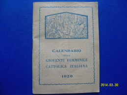CALENDARIO  DEL 1926  FORMATO PICCOLO  DELLA GIOVENTU' FEMMINILE CATTOLICA ITALIANA - Small : 1921-40