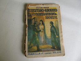 Lib244 L'ultimo Giorno Di Un Condannato A Morte, Victor Hugo, Madella Editori Milano 1933 - Klassiekers