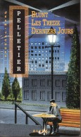 Blunt Les Treize Derniers Jours Par Jean-Jacques Pelletier- Alire, Romans 001 - Altri & Non Classificati