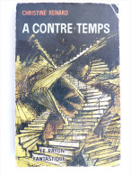 LIVRE SF LE RAYON FANTASTIQUE  - A CONTRE TEMPS - Christine RENARD - 1963 - Le Rayon Fantastique