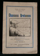 BRETAGNE CHANSONS BRETONNES Charles LE GOFFIC Musique Jean FRAGEROLLE Et P. D'ANJOU Ill. Lucien ROUSSELOT 1920 ? EO - Bretagne