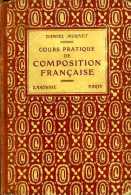 Scolaire : Cours Pratique De Composition Française Par Daniel Mornet - 6-12 Ans