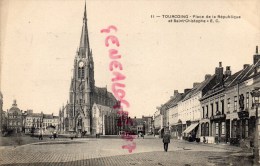 59 - TOURCOING - PLACE DE LA REPUBLIQUE ET SAINT CHRISTOPHE - Tourcoing