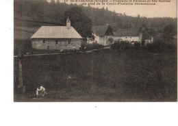 88----SAINT-ETIENNE--chapelle Et Ferme De Ste-sabine Au Pied De La Croix-fontaine Miraculeuse---voir 2 Scans - Saint Etienne De Remiremont