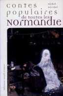 Contes Populaires De Toutes Les Normandie Par Michel Hérubel (ISBN 2737327504) - Normandie