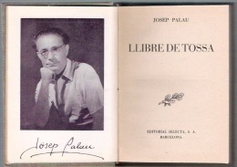 CATALAN - JOSEP PALAU : LLIBRE DE TOSSA - Editorial Selecta Barcelona 1952- TBE - Old Books