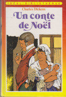 Collection Idéal Bibliothèque Un Conte De Noël Charles Dickens - Ideal Bibliotheque