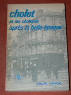 PAYS DE LOIRE CHOLET APRES LA BELLE EPOQUE EDITIONS  CHOLETAIS - Pays De Loire