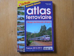 LE TRAIN ATLAS FERROVIAIRE FRANCE 2012 2013 Spécial  Revue Trains Autorail Chemins De Fer SNCF Rail - Railway & Tramway