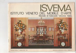 C1398 - CATALOGO ISVEMA Ist. Veneto Del Mobile D'Arte BIONDE DI SALIZZOLE - VERONA 1970 - House & Kitchen
