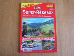 LE TRAIN Les Super Réseaux Chemins De Fer Du Keaserberg Tome 11 Spécial Trains Locomotive Vapeur Modélisme Rail - Modelismo