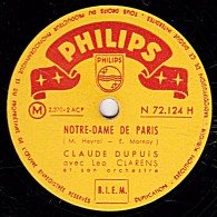 78 Trs - PHILIPS  N 72.124 H - état EX - CLAUDE DUPUIS - NOTRE-DAME DE PARIS - SI TOI AUSSI TU M'ABANDONNES - 78 T - Disques Pour Gramophone